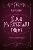 Duch na rozstaju dróg. Bożonarodzeniowa antologia opowieści niesamowitych Duch na rozstaju dróg. Bożonarodzeniowa antologia opowieści niesamowitych