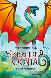 Skrzydła ognia 3 Ukryte Królestwo