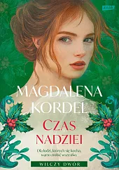 Czas nadziei. Wilczy Dwór Tom 3Magdalena Kordel