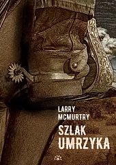 Szlak umrzykaLarry McMurtry
