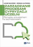 Zarządzanie procesami cyfryzacji uczelni Zarządzanie procesami cyfryzacji uczelni
