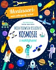 Montessori: sam odkrywaj świat Moja pierwsza książka o kosmosie