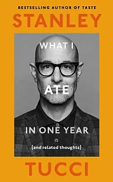 What I Ate in One YearStanley Tucci What I Ate in One YearStanley Tucci
