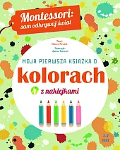 Montessori sam odkrywaj świat Moja pierwsza książka o kolorach