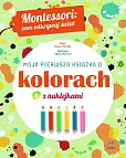 Montessori sam odkrywaj świat Moja pierwsza książka o kolorach