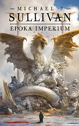 Epoka imperium Legendy Pierwszego Imperium Tom,J.Michael Sullivan Epoka imperium Legendy Pierwszego Imperium Tom,J.Michael Sullivan