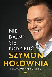Nie dajmy się podzielićSzymon Hołownia Nie dajmy się podzielićSzymon Hołownia