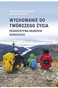 Wychowanie do twórczego życia Wychowanie do twórczego życia