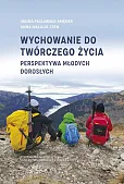 Wychowanie do twórczego życia Wychowanie do twórczego życia