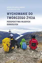 Wychowanie do twórczego życiaIwona Pasławska-Smęder Wychowanie do twórczego życiaIwona Pasławska-Smęder