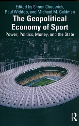 The Geopolitical Economy of SportSimon Chadwick The Geopolitical Economy of SportSimon Chadwick