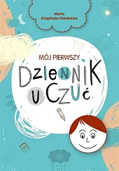 Mój pierwszy dziennik uczućMarta Knapińska-Chłodnicka Mój pierwszy dziennik uczućMarta Knapińska-Chłodnicka