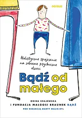 Bądź od małego.Orina Krajewska