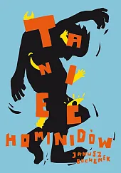 Taniec hominidów, czyli komedianci z ulicy,Janusz Bochenek