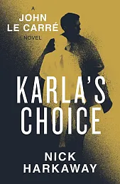 Karla's ChoiceNick Harkaway