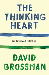 The Thinking HeartDavid Grossman