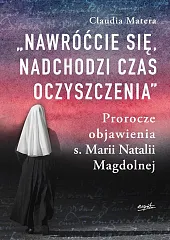 Nawróćcie się nadchodzi czas oczyszczeniaClaudia Matera
