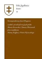 Korespondencja Jana Długosza. Epistulae a Ioanne,Tomasz Płóciennik