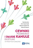 Cewniki pośrednie i długie kaniule dożylne w praktyce klinicznej Cewniki pośrednie i długie kaniule dożylne w praktyce klinicznej