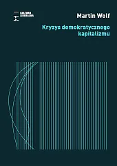 Kryzys demokratycznego kapitalizmuMartin Wolf