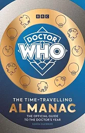 Doctor Who: The Time-Travelling AlmanacSimon Guerrier Doctor Who: The Time-Travelling AlmanacSimon Guerrier