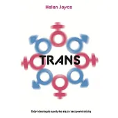 Trans. Gdy ideolgia spotyka się z rzeczywistością
