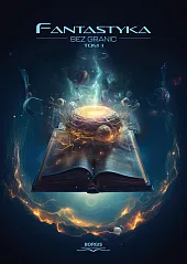 Fantastyka bez granic tom 1 Fantastyka bez granic tom 1