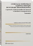 Cyfryzacja współpracy sądowej i dostępu do wymiaru sprawiedliwości w sprawach cywilnych, handlowych i karnych o charakterze transgranicznym. Komentarz  Cyfryzacja współpracy sądowej i dostępu do wymiaru sprawiedliwości w sprawach cywilnych, handlowych i karnych o charakterze transgranicznym. Komentarz