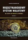 Międzynarodowy system walutowy. Od złota do waluty cyfrowej Międzynarodowy system walutowy. Od złota do waluty cyfrowej