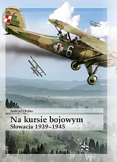 Na kursie bojowym Słowacja 1939 -,Andrzej Olejko Na kursie bojowym Słowacja 1939 -,Andrzej Olejko