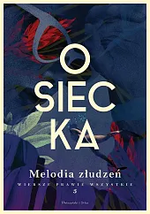 Melodia złudzeń Wiersze prawie wszystkie Tom,Agnieszka Osiecka Melodia złudzeń Wiersze prawie wszystkie Tom,Agnieszka Osiecka
