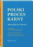 Polski proces karny. Materiały do ćwiczeń  Polski proces karny. Materiały do ćwiczeń
