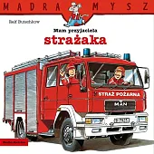 Mądra Mysz. Mam przyjaciela strażakaRalf Butschkow