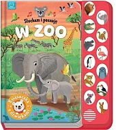 Slucham i poznaję W zoo Książeczka z dźwiękami