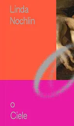 O CieleLinda Nochlin O CieleLinda Nochlin