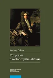 Rozprawa o wolnomyślicielstwieAnthony Collins Rozprawa o wolnomyślicielstwieAnthony Collins