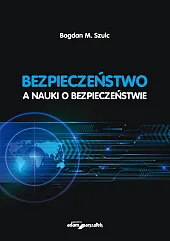 Bezpieczeństwo a nauki o bezpieczeństwie Bezpieczeństwo a nauki o bezpieczeństwie