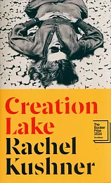 Creation LakeRachel Kushner