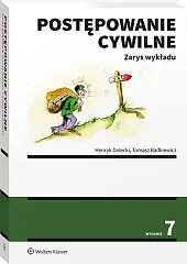 Postępowanie cywilne. Zarys wykładu Postępowanie cywilne. Zarys wykładu