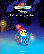 Edzio i zimowa opowieśćAstrid Desbordes Edzio i zimowa opowieśćAstrid Desbordes