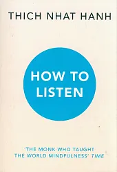 How to ListenNhat Hanh Thich How to ListenNhat Hanh Thich