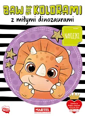Baw się kolorami z miłymi dinozaurami,Dobrogowska Katarzyna