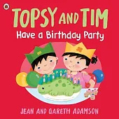 Topsy and Tim: Have a Birthday Party Topsy and Tim: Have a Birthday Party