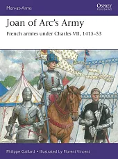 Men-at-Arms 558 Joan of Arc’s ArmyPhilippe Gaillard Men-at-Arms 558 Joan of Arc’s ArmyPhilippe Gaillard