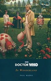 Doctor Who: In WonderlandPaul Magrs