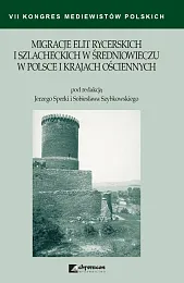 Migracje elit rycerskich i szlacheckich w,Jerzy Sperka Migracje elit rycerskich i szlacheckich w,Jerzy Sperka