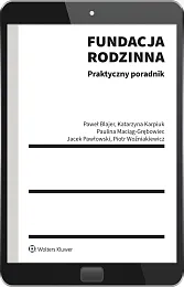 Fundacja rodzinna. Praktyczny poradnik