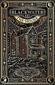 Blackwater III The House Blackwater III The House