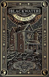 Blackwater III The HouseMichael McDowell Blackwater III The HouseMichael McDowell