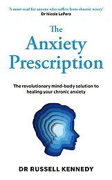 The Anxiety PrescriptionRussell Kennedy